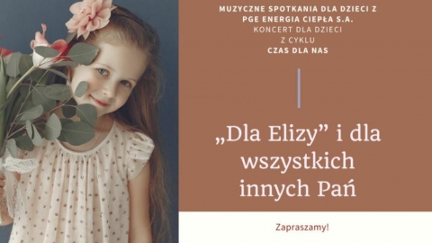 Galeria dla Czas dla nas „Dla Elizy”Muzyczne spotkania dla dzieci z PGE Energia Ciepła S.A.